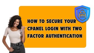 How to Secure Your cPanel Login with Two Factor Authentication 2FA [upl. by Shafer]