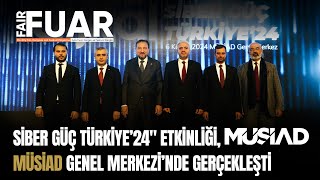 quotSiber Güç Türkiye’24quot etkinliği MÜSİAD Genel Merkezi’nde gerçekleşti sibergüçtürkiye24 müsiad [upl. by Htebsil]