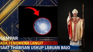 Gempar Ada Fenomena Langit Saat Thabisan Uskup Labuan Bajo [upl. by Elleinad]