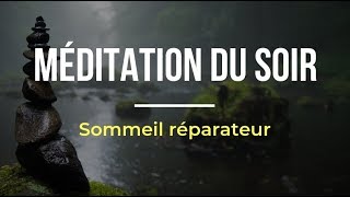 Méditation du Soir pour un sommeil réparateur [upl. by Verge]