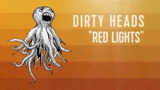 Dirty Heads  Red Lights Official Audio [upl. by Nnaarat]