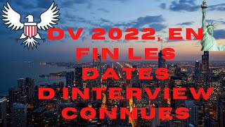 En fin les premières dates dinterview connues pour la DV2022 [upl. by Absalom]