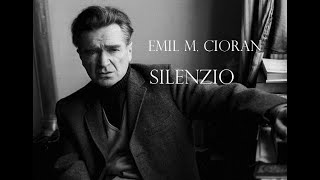 Emil M Cioran  Silenzio [upl. by Min]