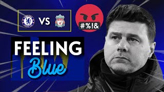 An Absolute ROBBERY  CHELSEA 1 VS 4 LIVERPOOL  feelingblue [upl. by Ailima]