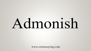 How To Say Admonish [upl. by Kylen]