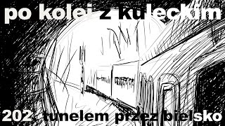 Po kolei z Kuleckim  Odcinek 202  Tunelem przez Bielsko [upl. by Niple]