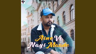 Aine Vi Nayi Maade Punjabi Song [upl. by Whitehouse]