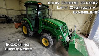 John Deere 3039R Lift Capacity Baseline  Incoming Upgrades [upl. by Maxia]