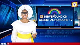 172nd EDITION OF NEWSROUND ON CELESTIAL HONOURS TV REACHING THE MEDIA WORLD FOR CHRIST [upl. by Gifford]