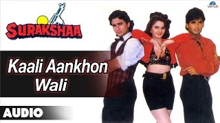 Surakshaa  Kaali Aankhon Wali Full Audio Song  Saif Ali Khan Sunil Shetty [upl. by Leandro]