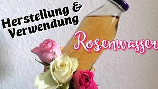 Rosenwasser selbst herstellen  Verwendung amp Wirkung [upl. by Smukler543]