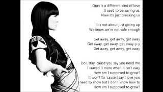 Jessie J Get Away lyrics [upl. by Crofoot]