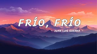 Frío Frío  Juan Luis Guerra  feat Romeo Santos Liveletra [upl. by Chae]