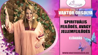 spirituálisfejldőés jellemfejlődés orsolyavaktor [upl. by Jayne]