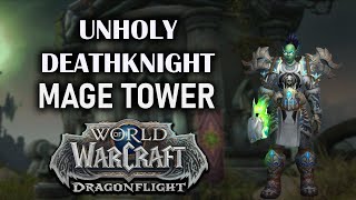 Unholy Deathknight  Mage Tower  Dragonflight Season 3 1025  100 Combat Time [upl. by Carnay]