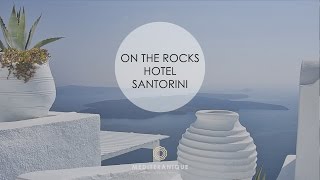 On the Rocks Hotel Santorini [upl. by Twum526]