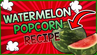 The secret to making watermelon popcorn recipe [upl. by Vanny]