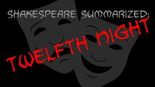 Shakespeare Summarized Twelfth Night [upl. by Rodrick]