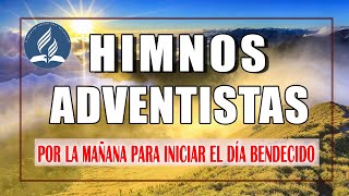 Himnos Adventistas Por La Mañana Para Iniciar El Día Bendecido  Himnario Adventista Antiguo [upl. by Manda]