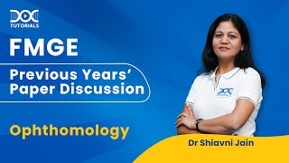 FMGE Previous Years’ Paper Discussion  Ophthalmology Dr Shivani Jain  FMGE Jan 23 DocTutorials [upl. by Gilpin]