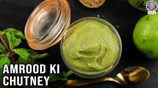 Amrood Ki Chutney  How To Make Guava Chutney At Home  Peru Chutney  Chutney Recipe  Chef Varun [upl. by Kris]