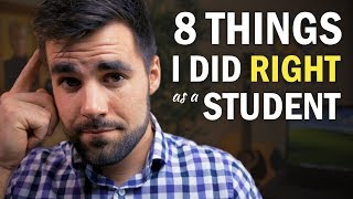 8 Things I Did RIGHT as a Student [upl. by Seluj]