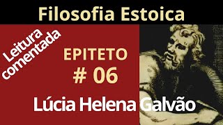 COMO VEMOS A VIDA  Epíteto  Sabedoria Estoica  Lúcia Helena Galvão [upl. by Sheedy]