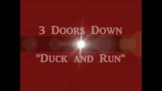 3 Doors Down Duck and Run lyrics HD [upl. by Barthold27]