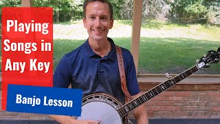 How to Play Songs in ANY Key  Intermediate Banjo Lesson [upl. by Yonit]