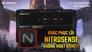 KHẮC PHỤC LỖI KHÔNG MỞ ĐƯỢC NITRO SENSE TẬN GỐC [upl. by Dex537]