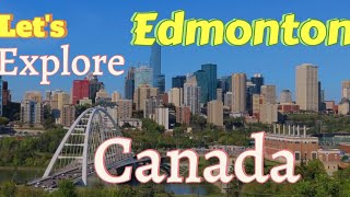 Edmonton Canada l Edmonton canada 2023 l Moving to edmonton alberta edmonton Edmontonrealstate [upl. by Demmahom]