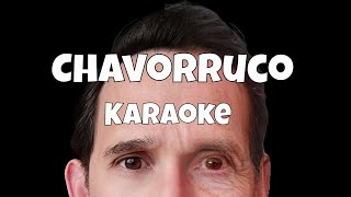 Chavorruco  Carlos Feral Karaoke [upl. by Darrill953]