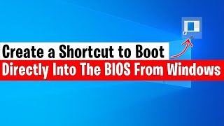 Create a Shortcut to Boot Directly Into The BIOS From Windows  Access BIOS without restarting [upl. by Anirbes460]