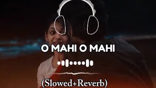 O MAHI O MAHI SONG SlowedReverb [upl. by Yalahs702]