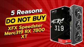 DONT BUY XFX Speedster Merc319 RX 7800 XT Before Watching This Video 🚫💔 [upl. by Raynell]