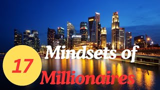 17 Mindsets of Millionaires You Need to Know [upl. by Jacquette441]