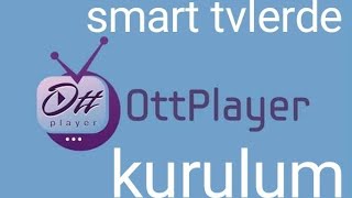 SMART VE WEBOS TVLERDE OTTPLAYER KURULUMU [upl. by Candide881]