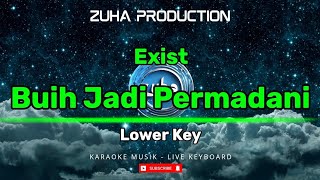 Buih Jadi Permadani  Exist  Lower Key  ZUHA PRODUCTION [upl. by Akedijn]