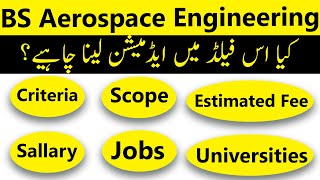 BS Aerospace Engineering in Pakistan Criteria Scope Jobs Fees Tips amp Important Points [upl. by Giverin838]