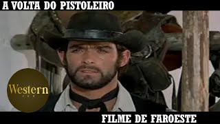 A volta do Pistoleiro  Filme de Faroeste  Filme Completo em Portugues [upl. by Cynar435]