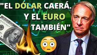 💥Ray Dalio quotNo vas a querer tener dólares en tu cartera Euros tampocoquot [upl. by Enyaz853]