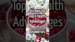 Discover the Top 6 Health Advantages of Raspberries health [upl. by Trebleht856]