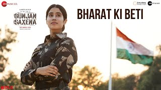 Bharat Ki Beti  Gunjan Saxena  Janhvi Kapoor  Arijit Singh  Amit Trivedi  Kausar Munir [upl. by Henley]