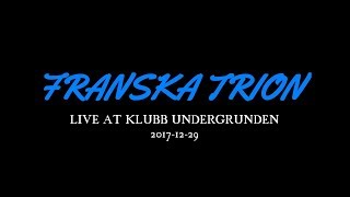 FRANSKA TRION performs quotTillbaka I Gråttquot live at Klubb Undergrunden 20171229 [upl. by Uhej393]