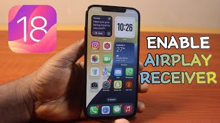 How to Enable AirPlay Receiver on iPhone on iOS 18 [upl. by Edals]