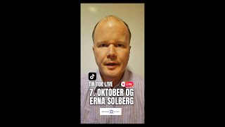 7 oktober og Erna Solberg  TikTok Live [upl. by Suhail]