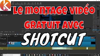 Les bases du montage vidéo avec le logiciel gratuit SHOTCUT  TUTORIEL 1  Windows Mac OS  Linux [upl. by Enneira]