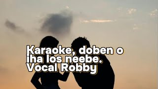 Karaoke Doben o Iha Los Neebe By Robby [upl. by Allenrad]