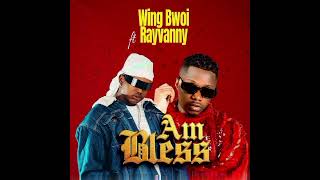 Wingbwoi ft RayvannyAmblessOfficialaudio [upl. by Ahsinod]