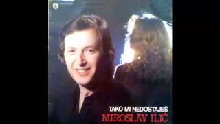 Miroslav Ilic  Tako mi nedostajes  Audio 1981 HD [upl. by Annaili958]